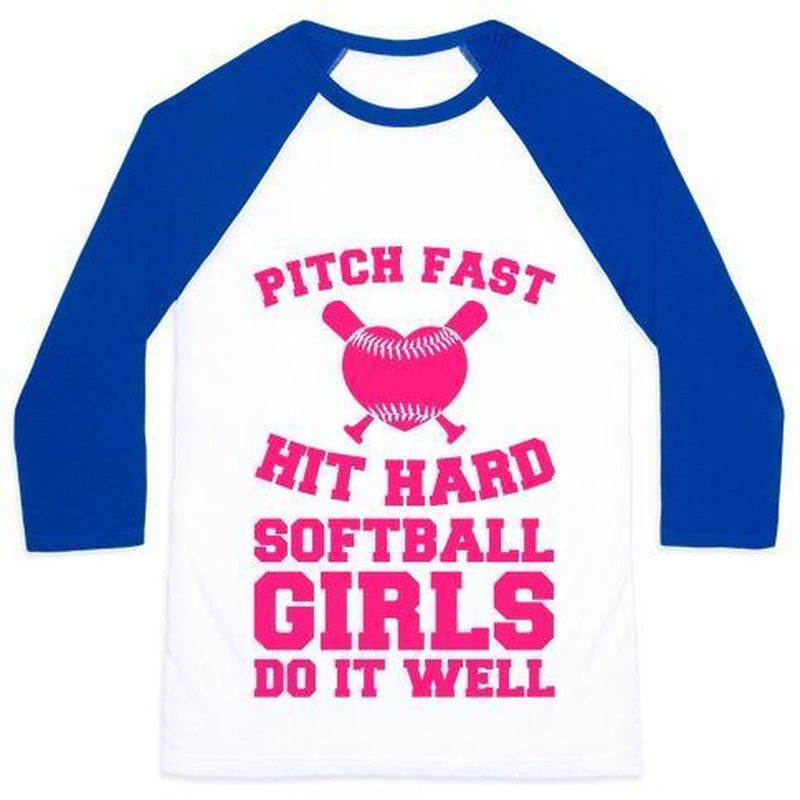 PITCH FAST HIT HARD, SOFTBALL GIRLS DO IT WELL UNISEX CLASSIC BASEBALL TEE