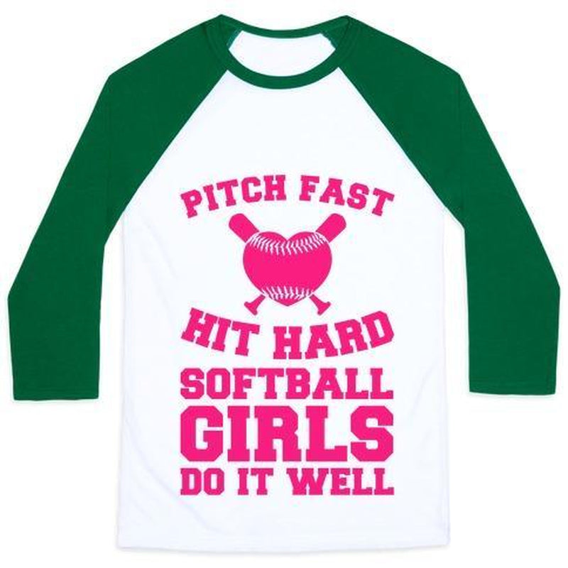 PITCH FAST HIT HARD, SOFTBALL GIRLS DO IT WELL UNISEX CLASSIC BASEBALL TEE