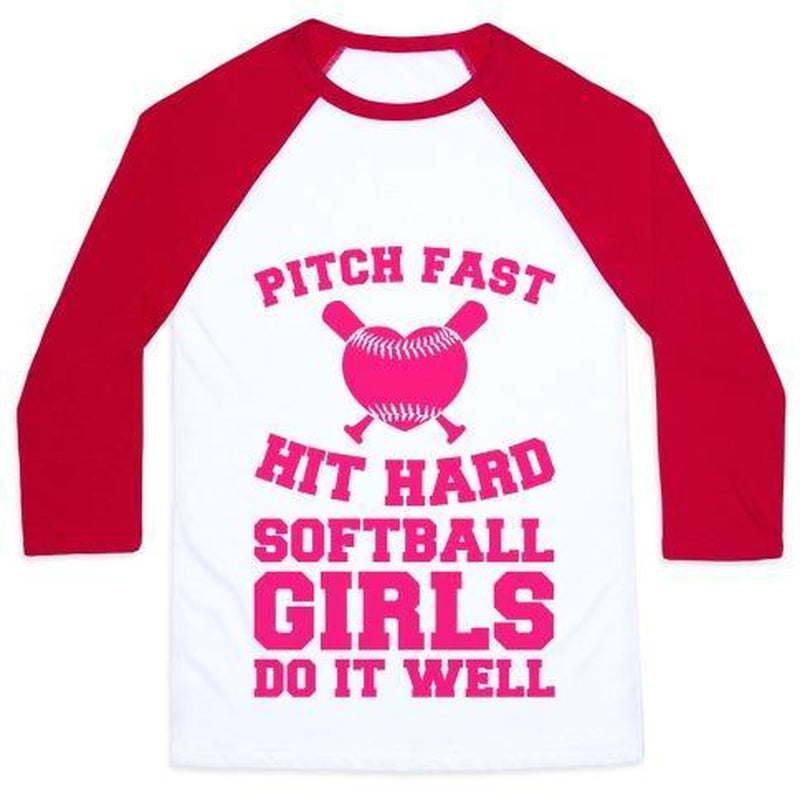 PITCH FAST HIT HARD, SOFTBALL GIRLS DO IT WELL UNISEX CLASSIC BASEBALL TEE