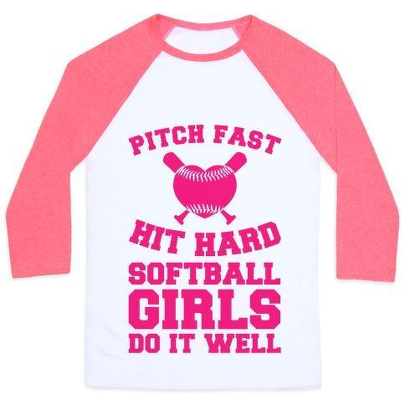 PITCH FAST HIT HARD, SOFTBALL GIRLS DO IT WELL UNISEX CLASSIC BASEBALL TEE